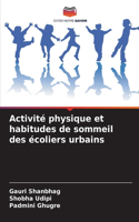 Activité physique et habitudes de sommeil des écoliers urbains