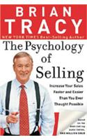 The Psychology of Selling : Increase Your Sales Faster and Easier Than You Ever Thought Possible