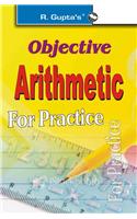 Objective Arithmetic For Practice: ARITHMETIC/MATHEMATICS
