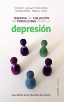 Terapia de solucion de problemas para la depresion: Una breve guia de practica en grupo