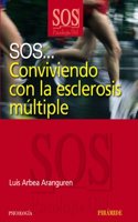 SOS... Conviviendo con la esclerosis multiple/ SOS...Living with Multiple Sclerosis (SOS... Psicologia Util/ SOS... Useful Psychology)