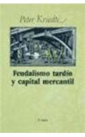 Feudalismo Tardio y Capital Mercantil