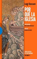 Por Que La Iglesia - 3 Edicion: Curso basico de cristianismo (Volumen 3) (Spanish Edition)