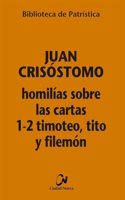 Homilias sobre las Cartas 1-2 Timoteo, Tito y Filemon
