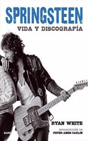 Bruce Springsteen: Vida y discografia