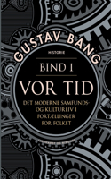 Vor tid. Bind 1