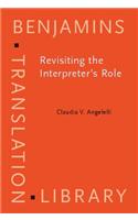 Revisiting the Interpreter’s Role: A study of conference, court, and medical interpreters in Canada, Mexico, and the United States(55 Benjamins Translation Library)