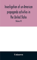 Investigation of un-American propaganda activities in the United States. Hearings before a Special Committee on Un-American Activities, House of Representatives, Seventy-fifth Congress, third session-Seventy-eighth Congress, second session, on H. R