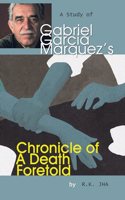 A Study of Gabriel Garcia Marquez's Chronicle of a Death Foretold