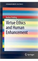 Virtue Ethics and Human Enhancement