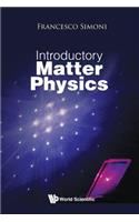 Introductory Matter Physics