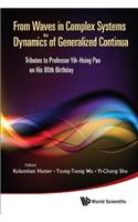 From Waves in Complex Systems to Dynamics of Generalized Continua: Tributes to Professor Yih-Hsing Pao on His 80th Birthday