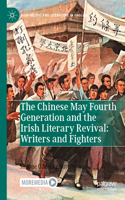 Chinese May Fourth Generation and the Irish Literary Revival: Writers and Fighters