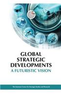 Global Strategic Developments: A Futuristic Vision(English)