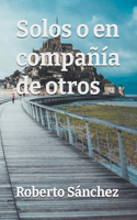 Solos o en compañía de otros