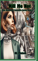 Kill Me Not: Gem Hammond Detective Series book 1(1 Gem Hammond Detective)