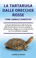 La Tartaruga Dalle Orecchie Rosse Come Animale Domestico