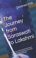 Journey from Saraswati to Lakshmi