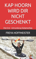 Kap Hoorn Wird Dir Nicht Geschenkt