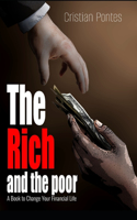 Rich and the Poor: A Book to Change Your Financial Life