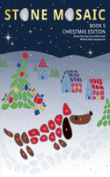 Stone Mosaic Book 5. Christmas Edition