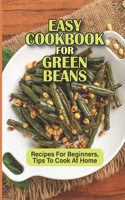 Easy Cookbook For Green Beans: Recipes For Beginners, Tips To Cook At Home: Low Carb Green Beans Recipes