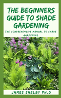 Beginners Guide to Shade Gardening