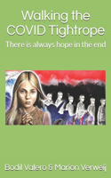 Walking the COVID Tightrope: There is always hope in the end