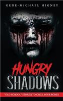 Hungry Shadows: Old School Stories to Chill Your Bones