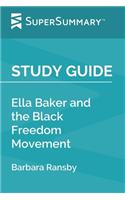 Study Guide: Ella Baker and the Black Freedom Movement by Barbara Ransby (SuperSummary)