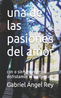 de las pasiones del amor