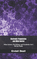 Electronic Frequencies and Mind Control