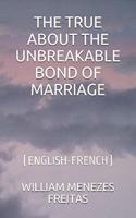 True about the Unbreakable Bond of Marriage: (English-French)