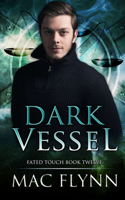 Dark Vessel (Fated Touch Book 12)