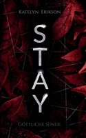 Stay - göttliche Sünde
