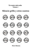 Silencio grillo y otros cuentos