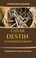 Clés de Destin Accomplissement: Comprendre les Temps et les Taisons