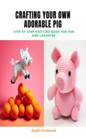 Crafting Your Own Adorable Pig