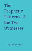 Prophetic Patterns of the Two Witnesses