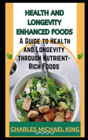 Health and Longevity Enhanced Foods