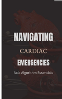 Navigating Cardiac Emergencies