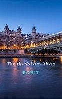 Sky Colored Shore ( An Introduction )