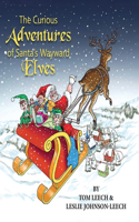 Curious Adventures of Santa's Wayward Elves