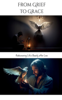 From Grief to Grace