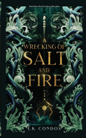 Wrecking of Salt and Fire