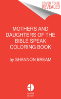 Mothers and Daughters of the Bible Speak Coloring Book