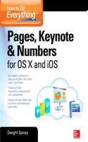 How to Do Everything: Pages, Keynote & Numbers for OS X and IOS