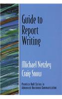 Guide to Report Writing (Guide to Business Communication Series)