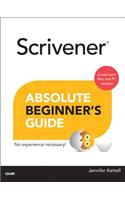 Scrivener Absolute Beginner's Guide: (Absolute Beginner's Guide)
