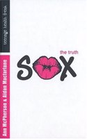 Sex: the truth (Teenage Health Freak)